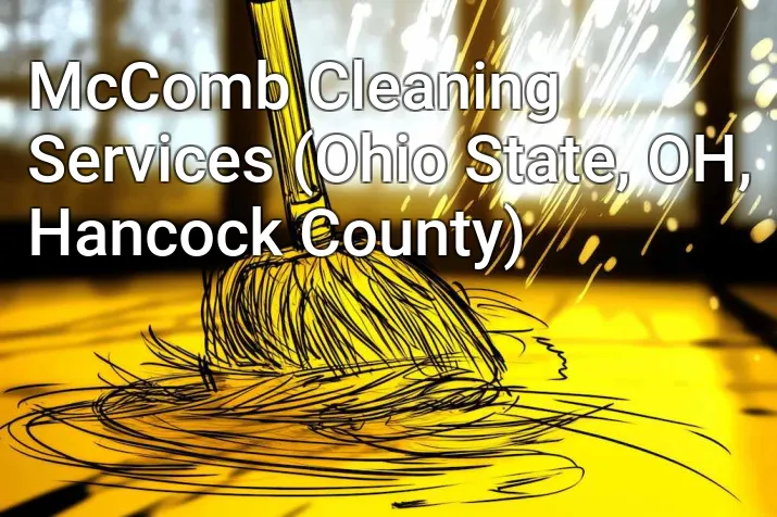 McComb Cleaning Services (Ohio State, OH, Hancock County)