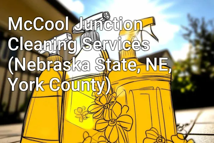 McCool Junction Cleaning Services (Nebraska State, NE, York County)