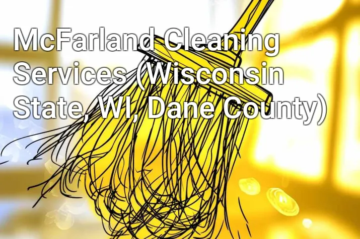 McFarland Cleaning Services (Wisconsin State, WI, Dane County)