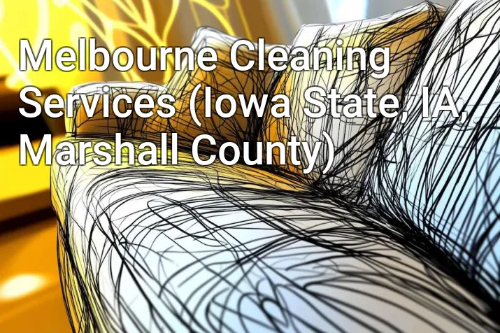 Melbourne Cleaning Services (Iowa State, IA, Marshall County)