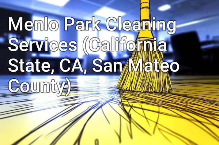 Menlo Park Cleaning Services (California State, CA, San Mateo County)