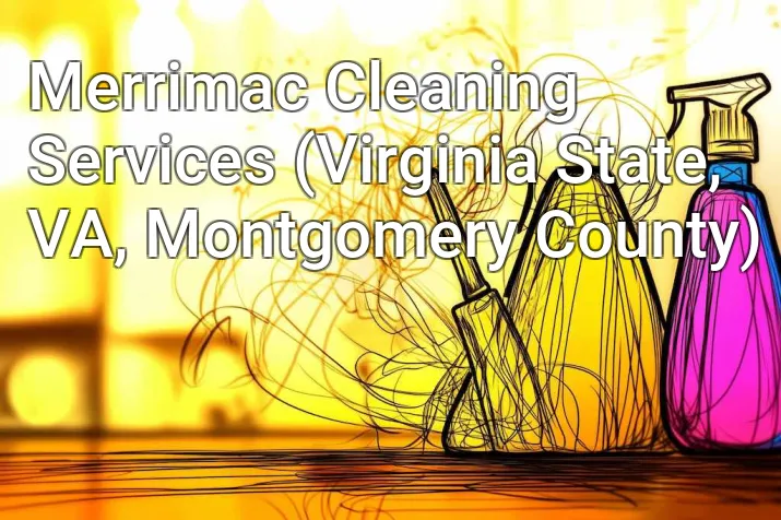 Merrimac Cleaning Services (Virginia State, VA, Montgomery County)