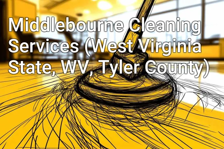 Middlebourne Cleaning Services (West Virginia State, WV, Tyler County)