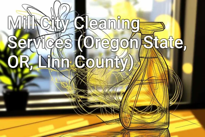 Mill City Cleaning Services (Oregon State, OR, Linn County)
