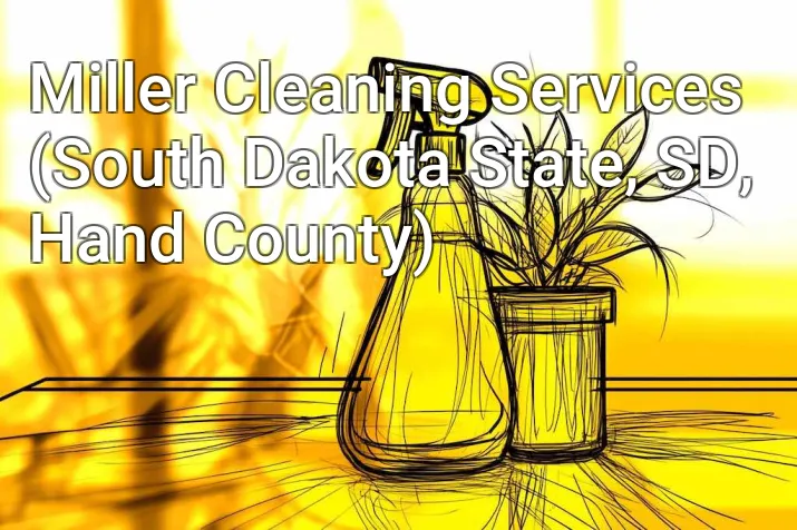 Miller Cleaning Services (South Dakota State, SD, Hand County)