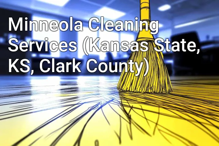 Minneola Cleaning Services (Kansas State, KS, Clark County)