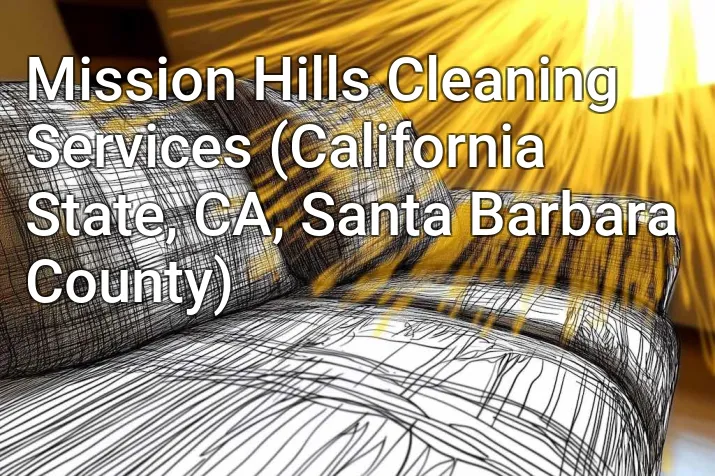 Mission Hills Cleaning Services (California State, CA, Santa Barbara County)