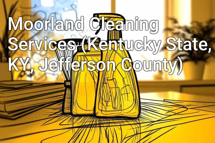 Moorland Cleaning Services (Kentucky State, KY, Jefferson County)