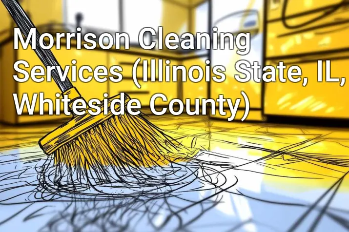 Morrison Cleaning Services (Illinois State, IL, Whiteside County)