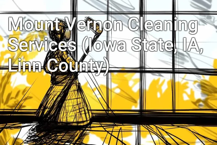 Mount Vernon Cleaning Services (Iowa State, IA, Linn County)