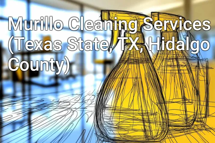 Murillo Cleaning Services (Texas State, TX, Hidalgo County)