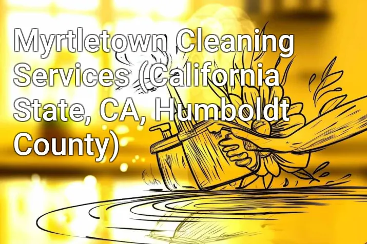 Myrtletown Cleaning Services (California State, CA, Humboldt County)