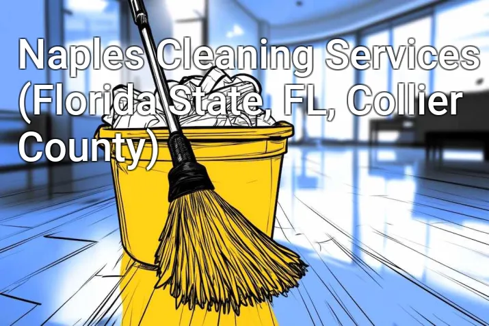 Naples Cleaning Services (Florida State, FL, Collier County)