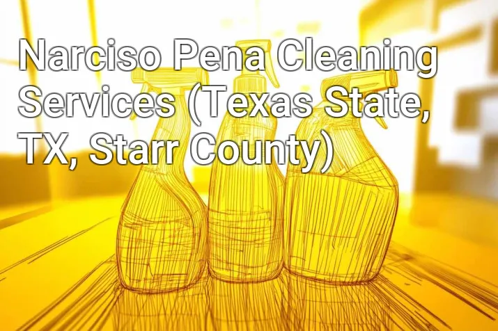 Narciso Pena Cleaning Services (Texas State, TX, Starr County)