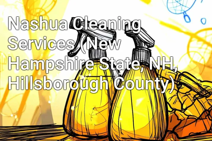 Nashua Cleaning Services (New Hampshire State, NH, Hillsborough County)