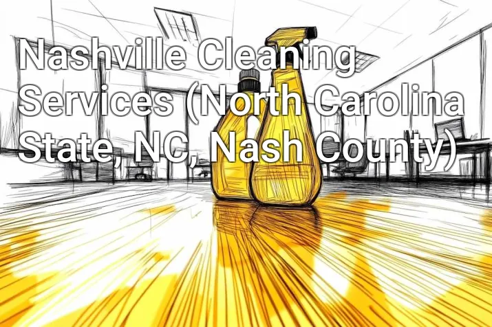Nashville Cleaning Services (North Carolina State, NC, Nash County)
