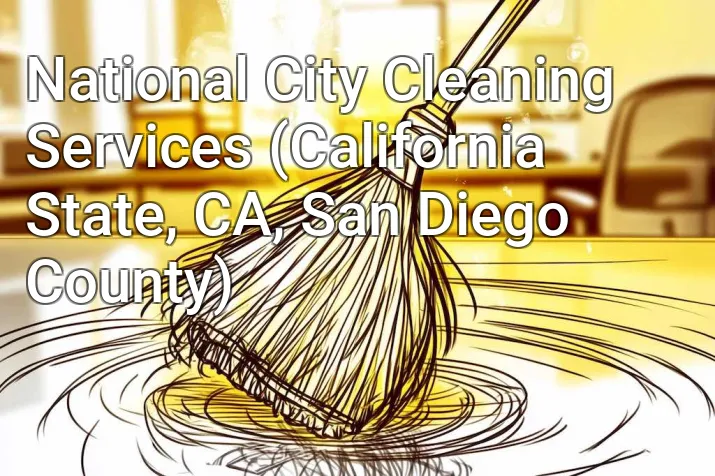 National City Cleaning Services (California State, CA, San Diego County)