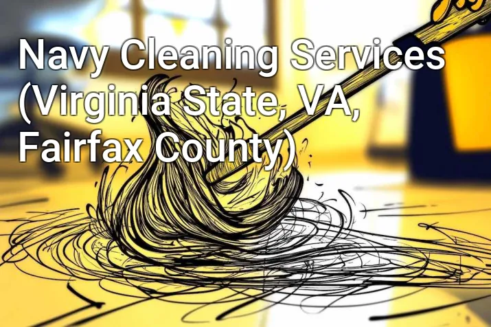 Navy Cleaning Services (Virginia State, VA, Fairfax County)