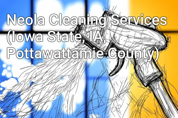 Neola Cleaning Services (Iowa State, IA, Pottawattamie County)