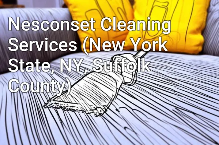 Nesconset Cleaning Services (New York State, NY, Suffolk County)