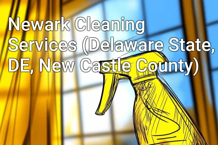 Newark Cleaning Services (Delaware State, DE, New Castle County)