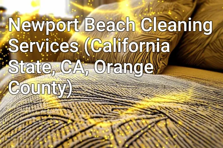 Newport Beach Cleaning Services (California State, CA, Orange County)