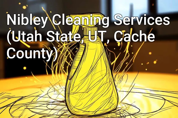 Nibley Cleaning Services (Utah State, UT, Cache County)
