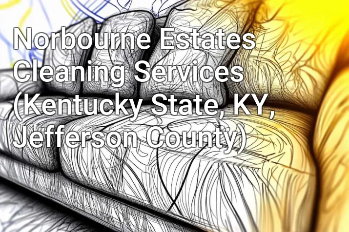 Norbourne Estates Cleaning Services (Kentucky State, KY, Jefferson County)