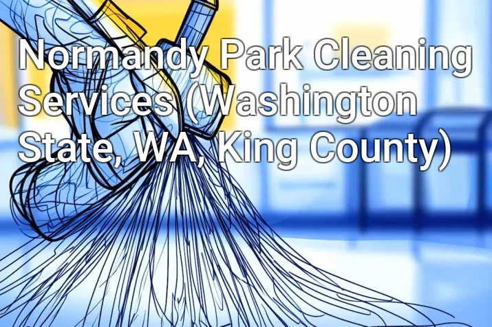 Normandy Park Cleaning Services (Washington State, WA, King County)