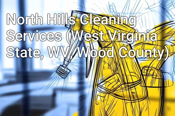 North Hills Cleaning Services (West Virginia State, WV, Wood County)