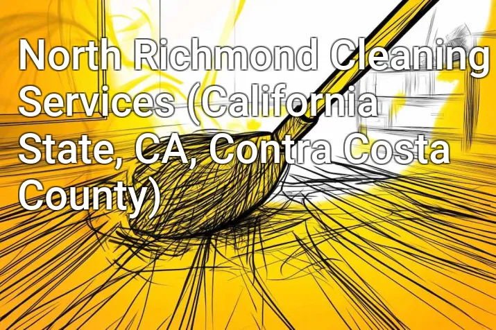 North Richmond Cleaning Services (California State, CA, Contra Costa County)