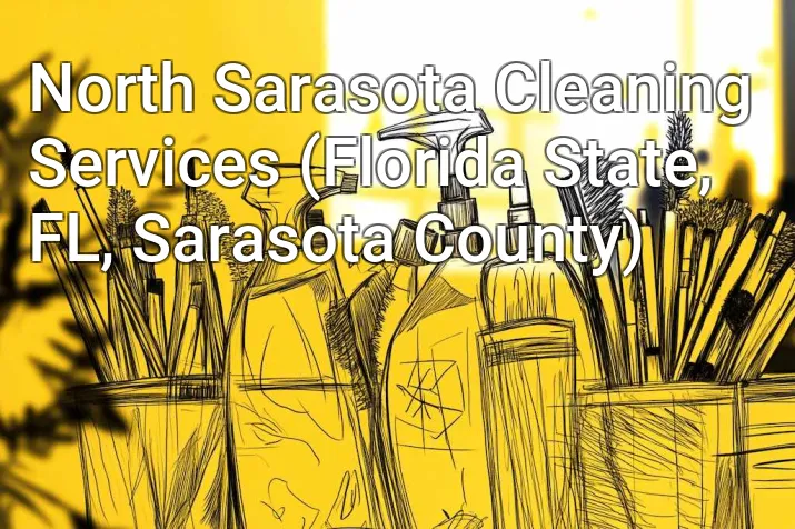 North Sarasota Cleaning Services (Florida State, FL, Sarasota County)