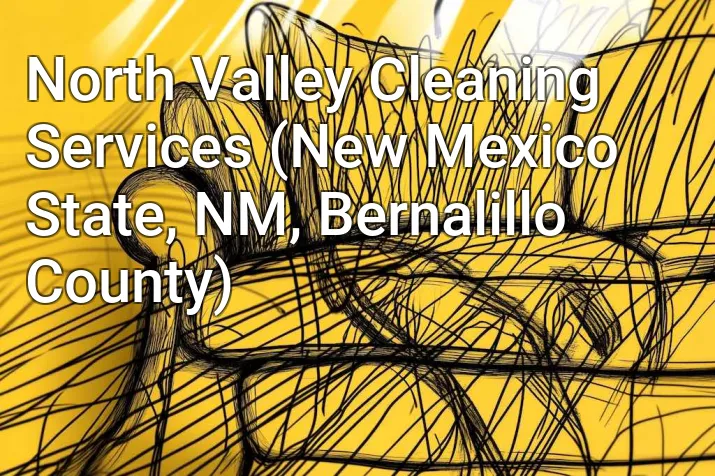North Valley Cleaning Services (New Mexico State, NM, Bernalillo County)