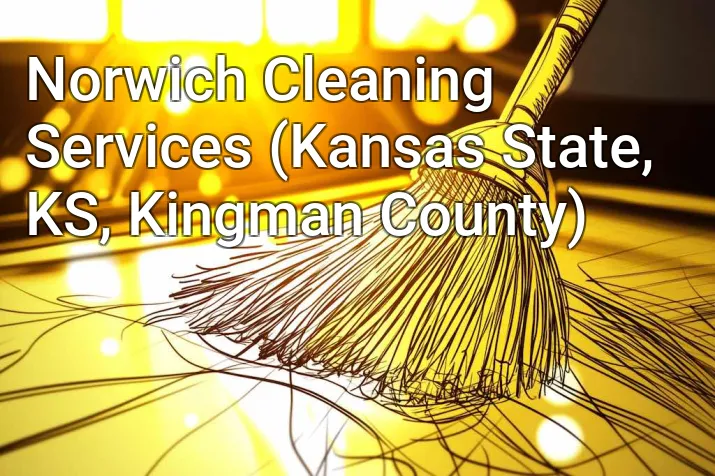 Norwich Cleaning Services (Kansas State, KS, Kingman County)