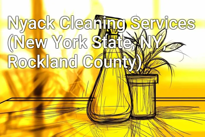 Nyack Cleaning Services (New York State, NY, Rockland County)