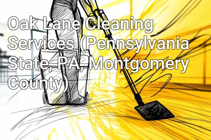 Oak Lane Cleaning Services (Pennsylvania State, PA, Montgomery County)