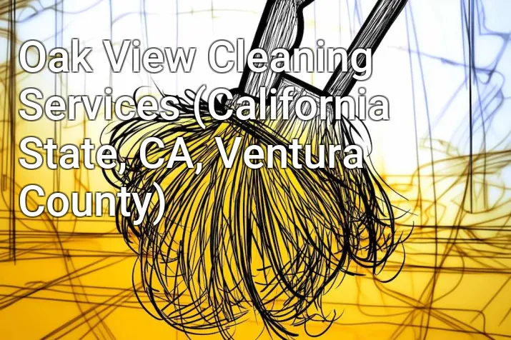 Oak View Cleaning Services (California State, CA, Ventura County)