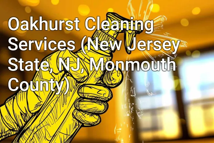 Oakhurst Cleaning Services (New Jersey State, NJ, Monmouth County)