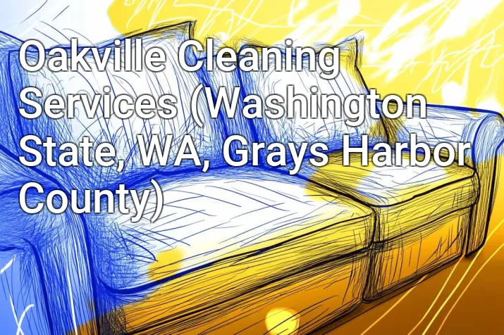 Oakville Cleaning Services (Washington State, WA, Grays Harbor County)