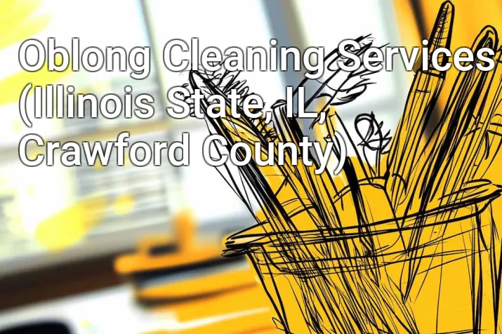 Oblong Cleaning Services (Illinois State, IL, Crawford County)