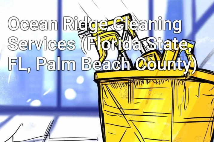 Ocean Ridge Cleaning Services (Florida State, FL, Palm Beach County)