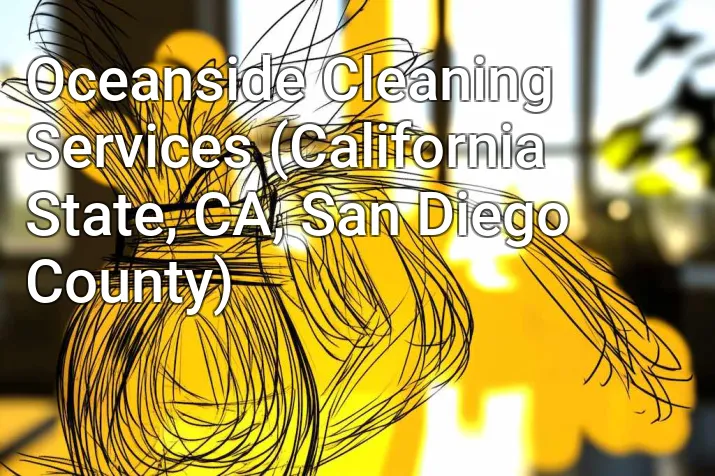 Oceanside Cleaning Services (California State, CA, San Diego County)