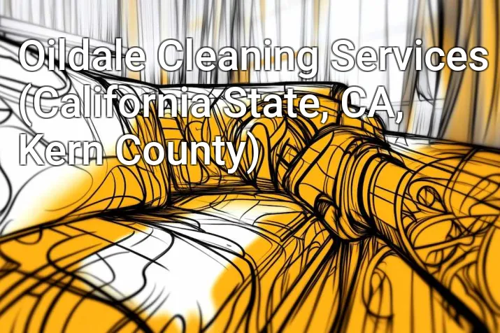 Oildale Cleaning Services (California State, CA, Kern County)
