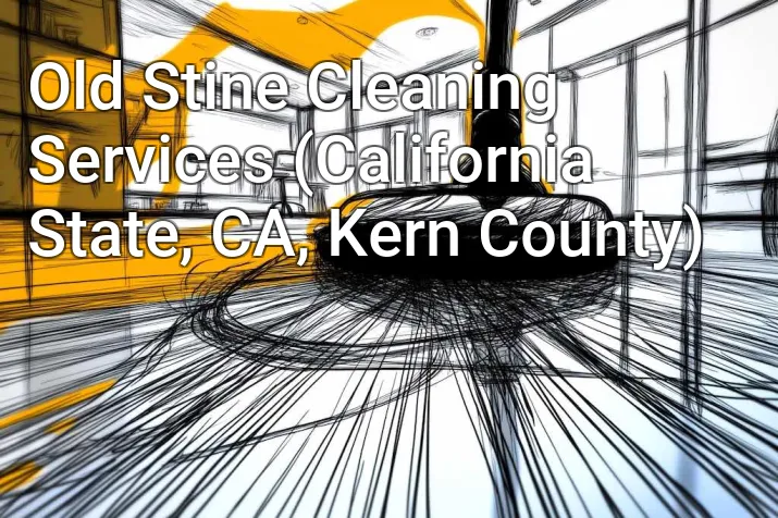 Old Stine Cleaning Services (California State, CA, Kern County)