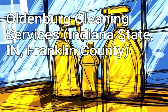 Oldenburg Cleaning Services (Indiana State, IN, Franklin County)