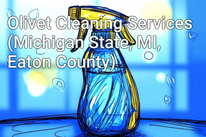 Olivet Cleaning Services (Michigan State, MI, Eaton County)