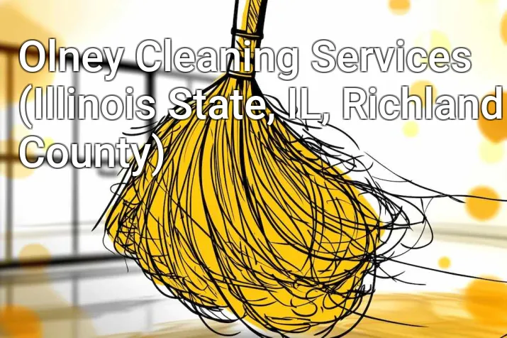 Olney Cleaning Services (Illinois State, IL, Richland County)