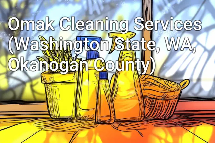 Omak Cleaning Services (Washington State, WA, Okanogan County)