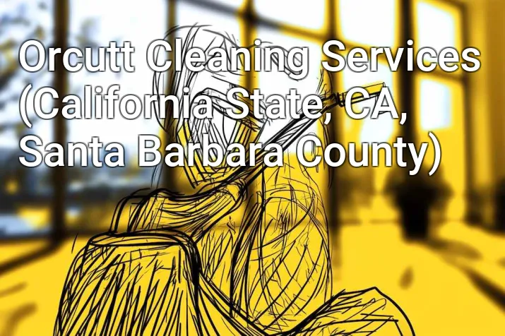Orcutt Cleaning Services (California State, CA, Santa Barbara County)