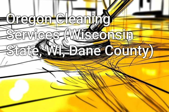 Oregon Cleaning Services (Wisconsin State, WI, Dane County)
